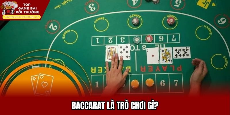 Giới thiệu sơ lược bản chất game bài Baccarat