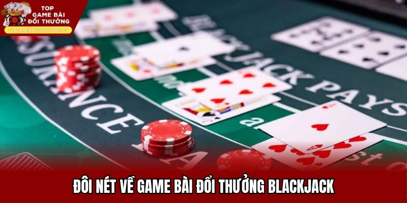 Giới thiệu đôi nét về game bài đổi thưởng