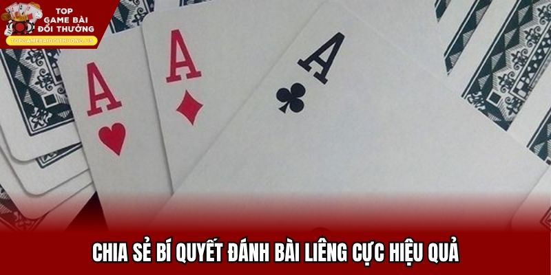 Chia sẻ bí quyết đánh bài Liêng cực hiệu quả