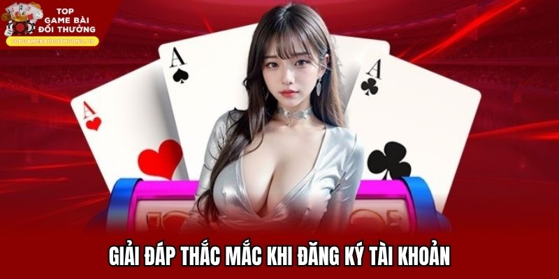 FAQ - Thắc mắc khi thực hiện đăng ký tài khoản