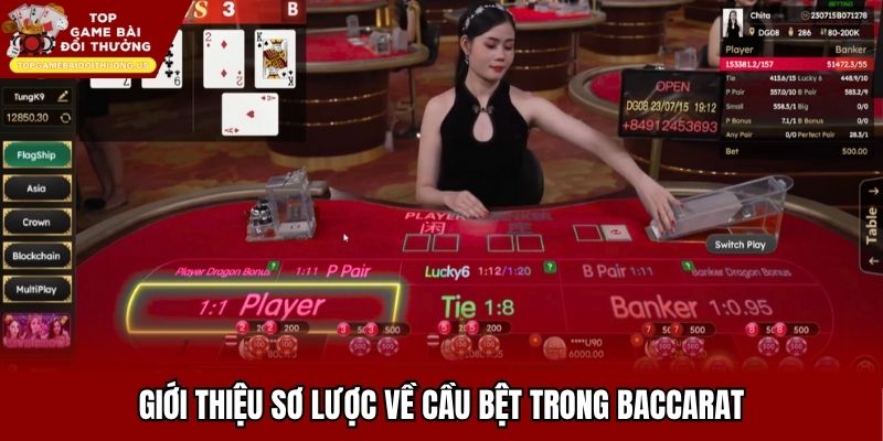 Giới thiệu sơ lược về cầu bệt trong baccarat