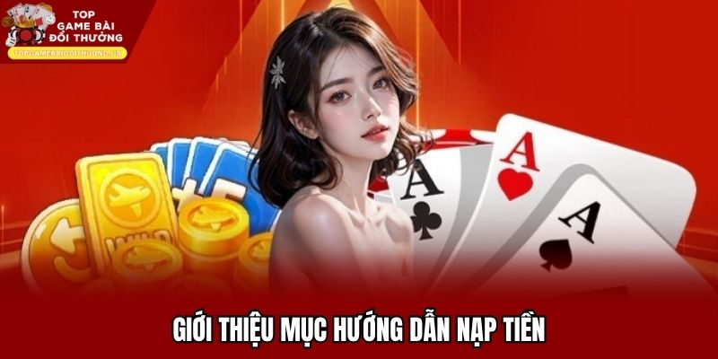 Hướng dẫn nạp tiền chi tiết, chính xác, nhanh chóng