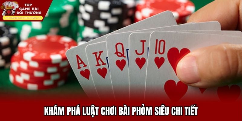 Khám phá luật chơi bài phỏm siêu chi tiết