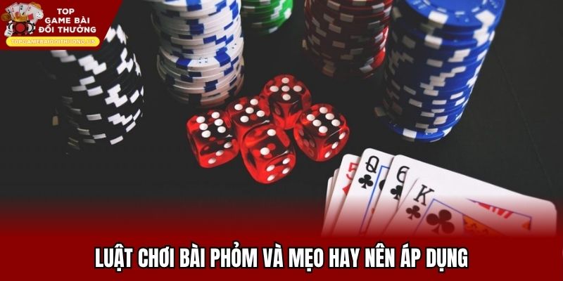 Luật chơi bài phỏm và mẹo hay nên áp dụng