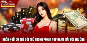 Ngôn Ngữ Cơ Thể Đối Thủ Trong Poker Top Game Bài Đổi Thưởng
