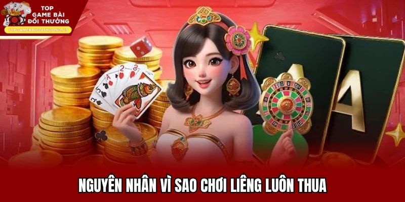 Nguyên nhân vì sao chơi Liêng luôn thua