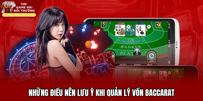 Những điều nên lưu ý khi quản lý vốn baccarat