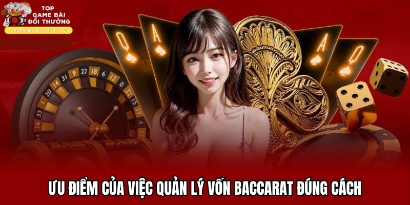 Ưu điểm của việc quản lý vốn baccarat đúng cách