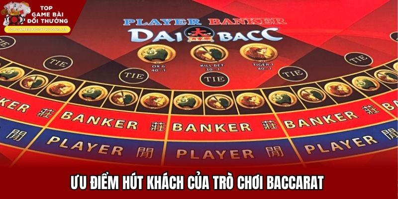Ưu điểm hút khách của trò chơi Baccarat
