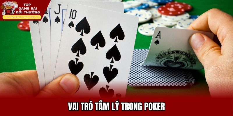 Vai trò tâm lý trong poker