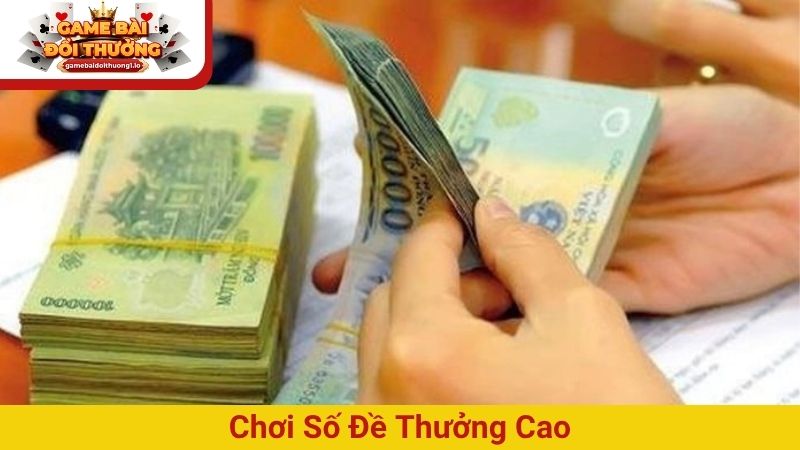 Chơi số đề thưởng cao