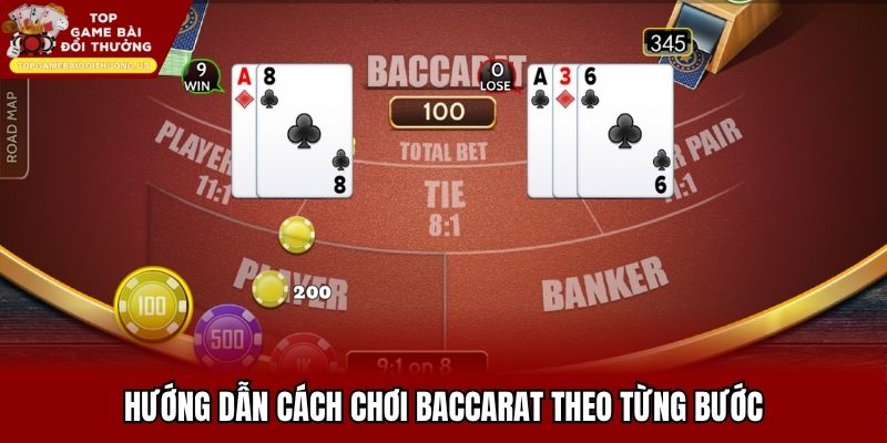Hướng dẫn cách chơi Baccarat theo từng bước