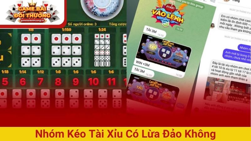 Nhóm kéo tài xỉu có lừa đảo không