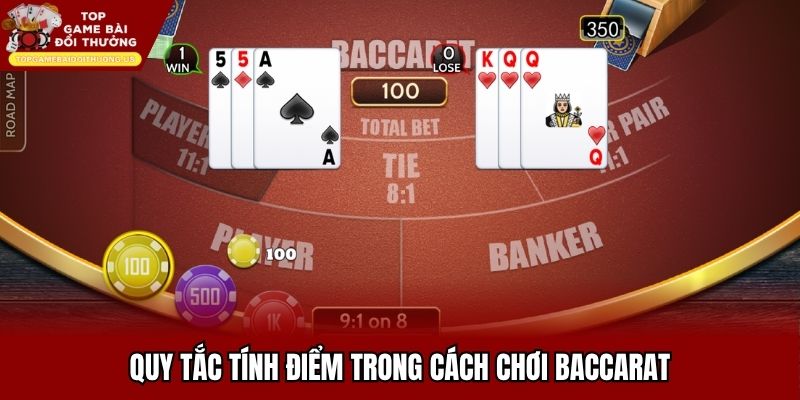 Quy tắc tính điểm trong cách chơi Baccarat